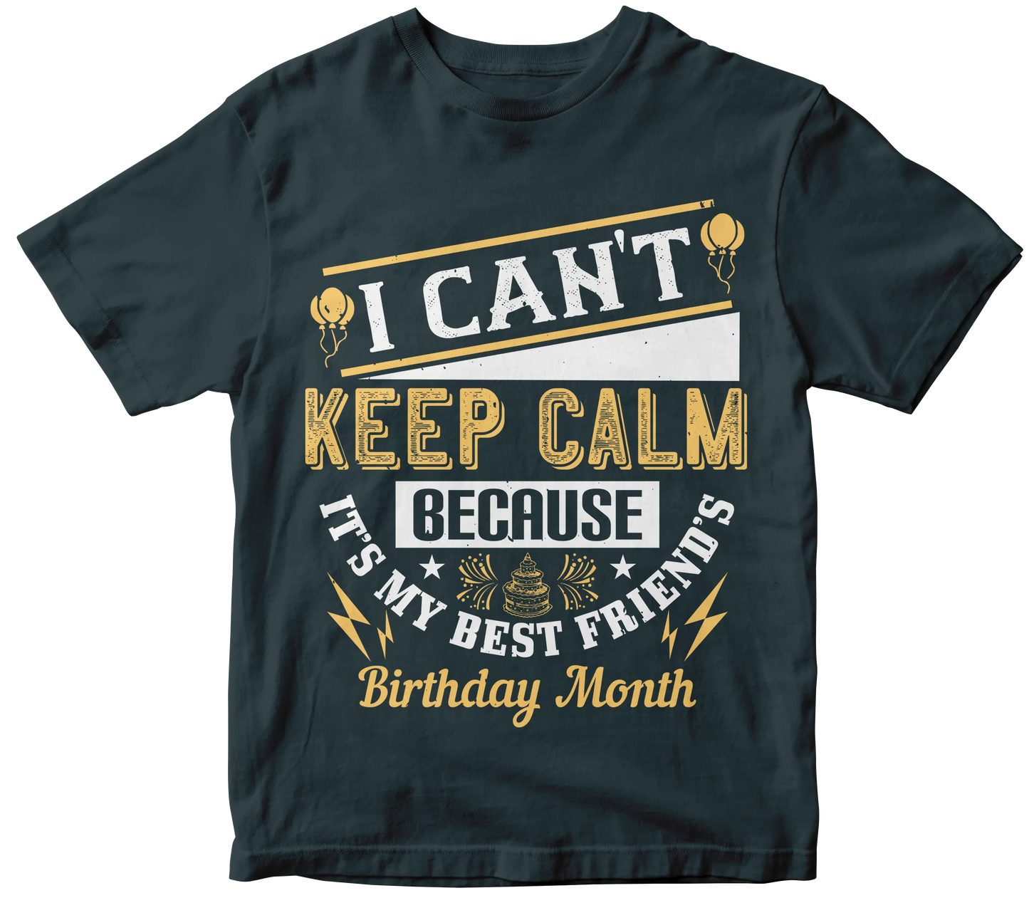 Can't keep calm birthday tee Mr Perfecto Brand 